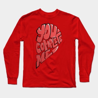 you complete me Long Sleeve T-Shirt